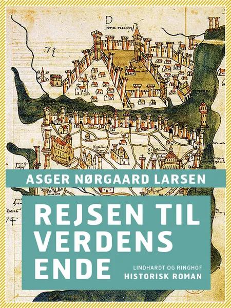 Rejsen til verdens ende af Asger Nørgaard Larsen