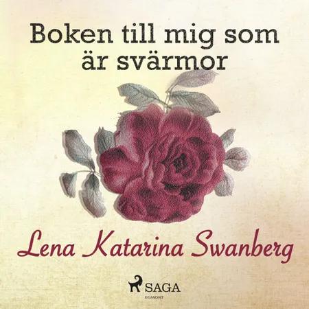 Boken till mig som är svärmor af Lena Katarina Swanberg