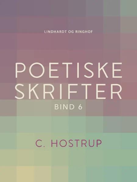 Poetiske skrifter (bind 6) af C. Hostrup