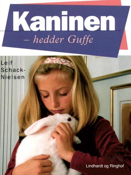 Kaninen - hedder Guffe af Leif Schack-Nielsen