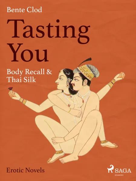 Tasting You: Body Recall & Thai Silk af Bente Clod