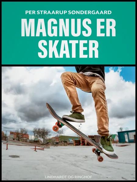 Magnus er skater af Per Straarup Søndergaard