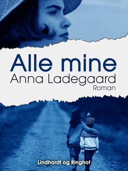 Alle mine af Anna Ladegaard
