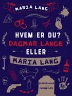 Hvem er du? Dagmar Lange eller Maria Lang af Maria Lang