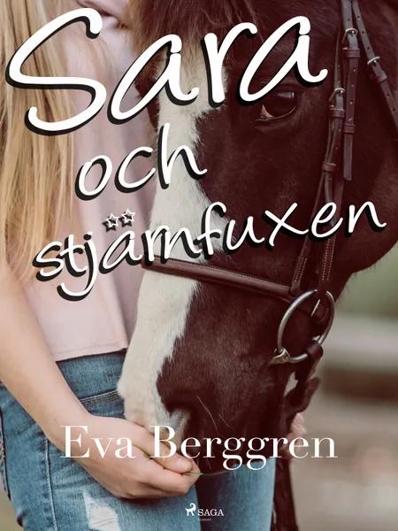 Sara och stjärnfuxen af Eva Berggren
