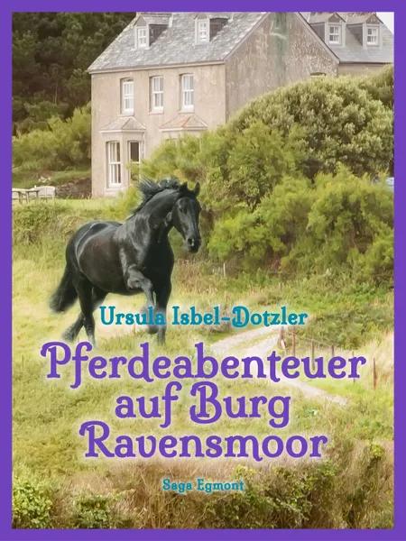 Pferdeabenteuer auf Burg Ravensmoor af Ursula Isbel Dotzler
