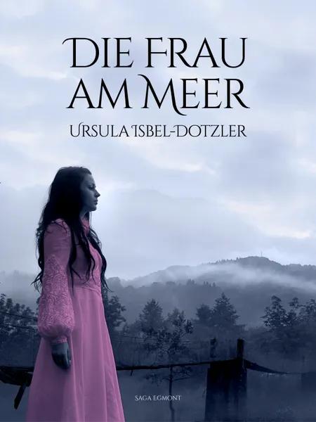 Die Frau am Meer af Ursula Isbel Dotzler