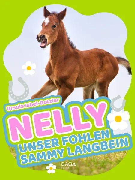 Nelly - Unser Fohlen Sammy Langbein af Ursula Isbel Dotzler