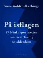 På isflagen: 17 Ninka-portrætter om livserfaring og alderdom