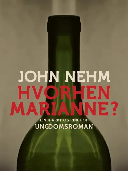 Hvorhen Marianne? af John Nehm
