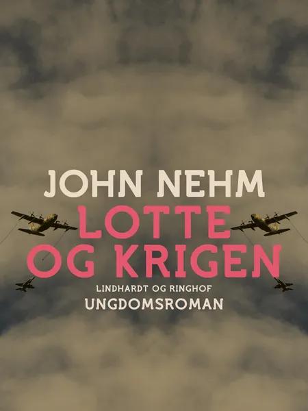 Lotte og krigen af John Nehm
