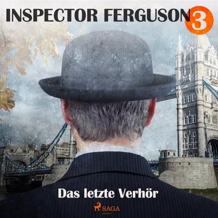 Inspector Ferguson Fall 3 - Das letzte Verhör af A.f. Morland