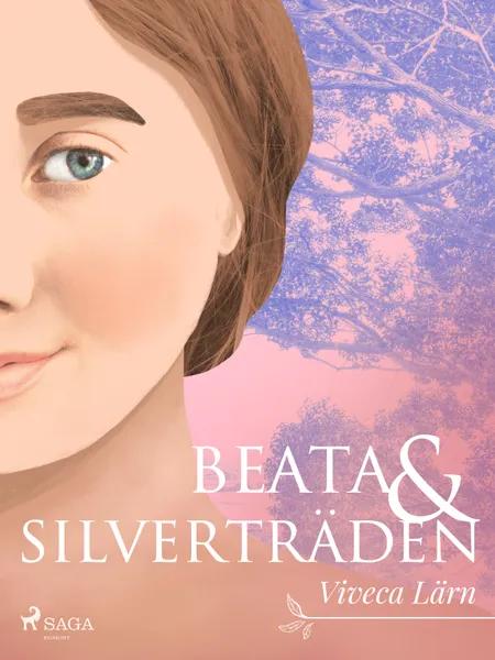 Beata och silverträden af Viveca Lärn