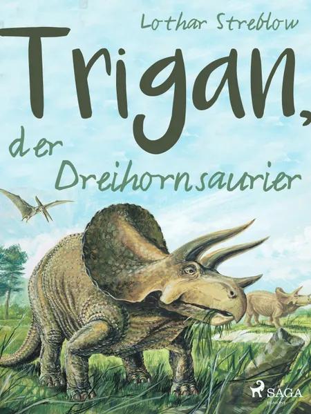 Trigan, der Dreihornsaurier af Lothar Streblow