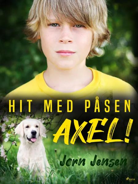 Hit med påsen, Axel! af Jørn Jensen