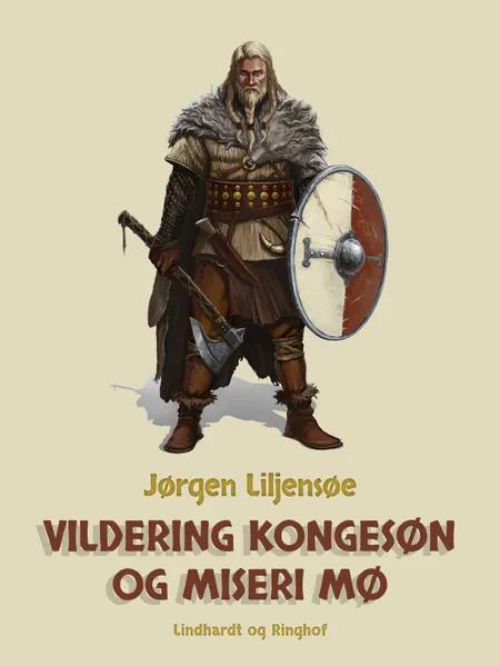 Vildering Kongesøn og Miseri Mø af Jørgen Liljensøe