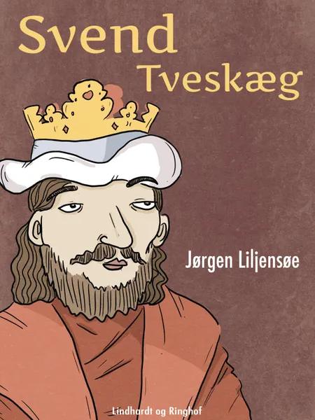 Svend Tveskæg af Jørgen Liljensøe