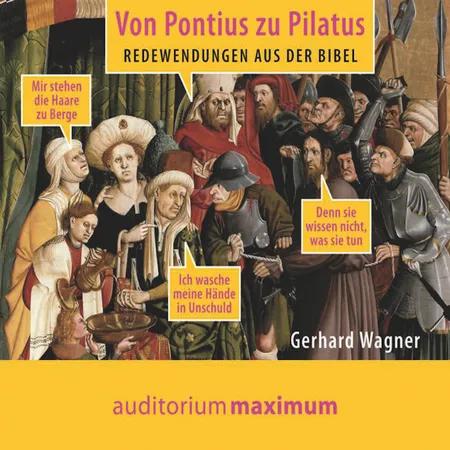 Von Pontius zu Pilatus af Gerhard Wagner