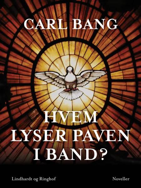 Hvem lyser paven i band? af Carl Bang