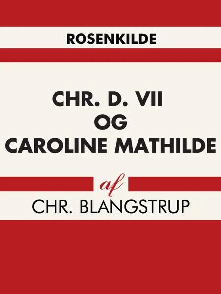 Chr. d. VII og Caroline Mathilde af Chr Blangstrup