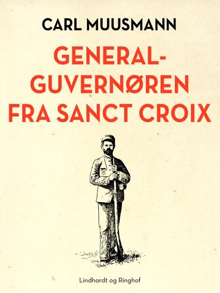 Generalguvernøren fra Sanct Croix af Carl Muusmann