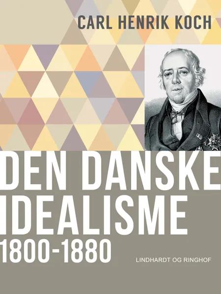Den danske idealisme af Carl Henrik Koch