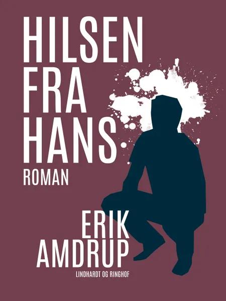 Hilsen fra Hans af Erik Amdrup