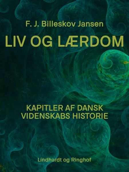 Liv og Lærdom af F. J. Billeskov Jansen