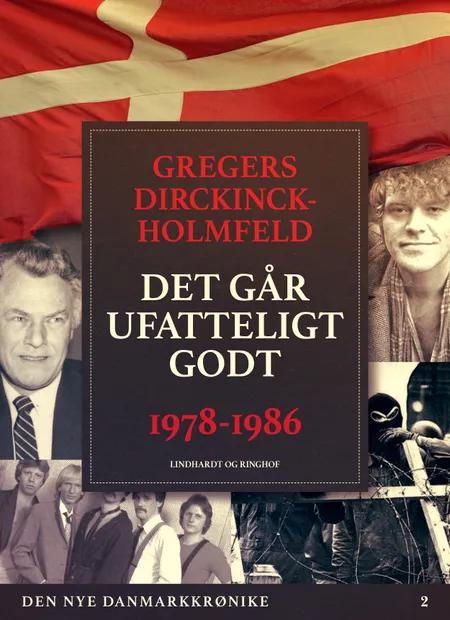 Den nye Danmarkskrønike: Danmark dejligst 1986-1993 af Gregers Dirckinck-Holmfeld
