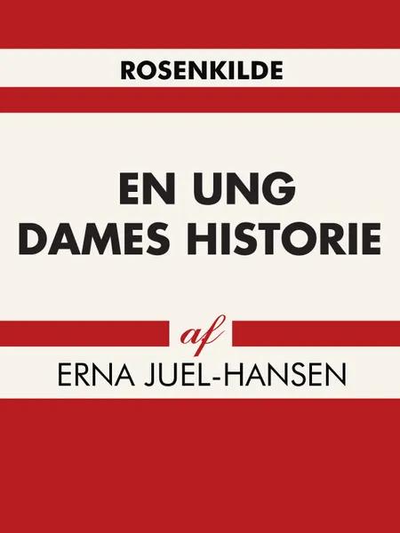 En ung dames historie af Erna Juel-Hansen