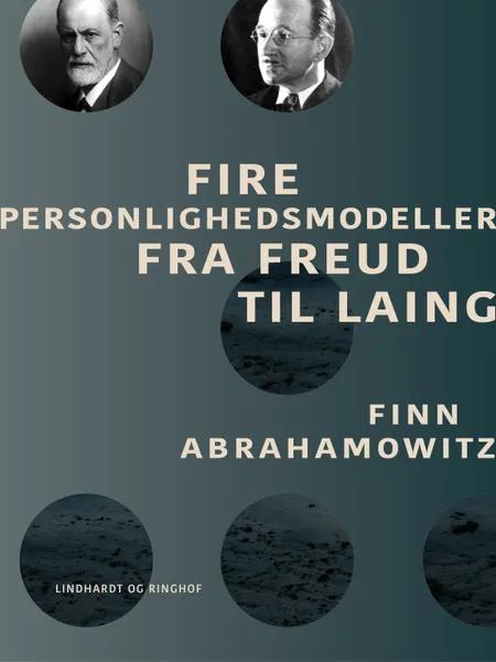 Fire personlighedsmodeller fra Freud til Laing af Finn Abrahamowitz