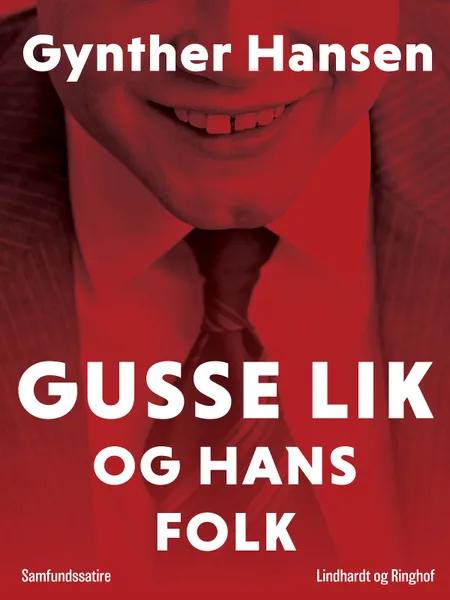 Gusse Lik og hans folk af Gynther Hansen