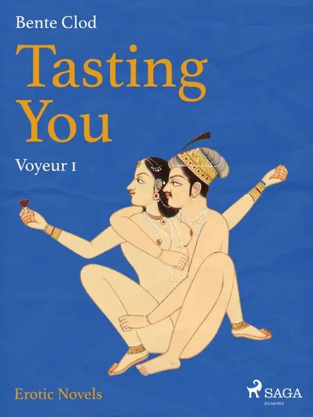 Tasting You 1 - Voyeur af Bente Clod