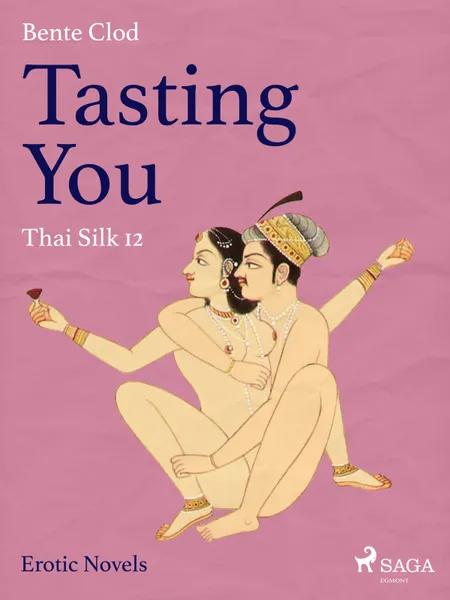 Tasting You 12 - Thai Silk af Bente Clod