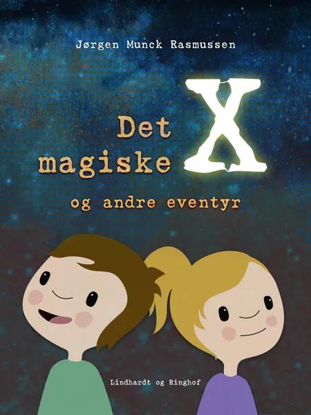 Det magiske X og andre eventyr af Jørgen Munck Rasmussen