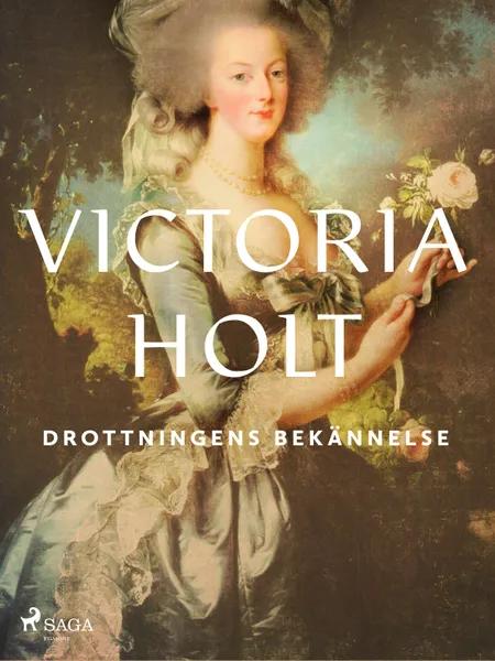 Drottningens bekännelse af Victoria Holt