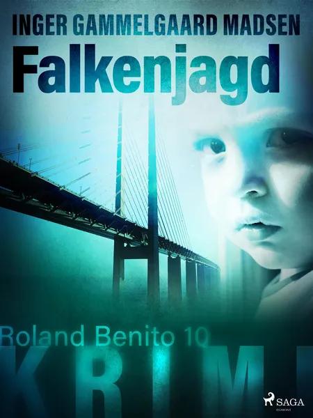 Falkenjagd - Roland Benito-Krimi 10 af Inger Gammelgaard Madsen