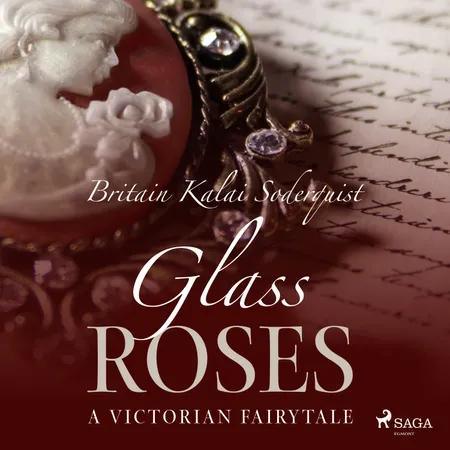 Glass Roses af Britain Soderquist