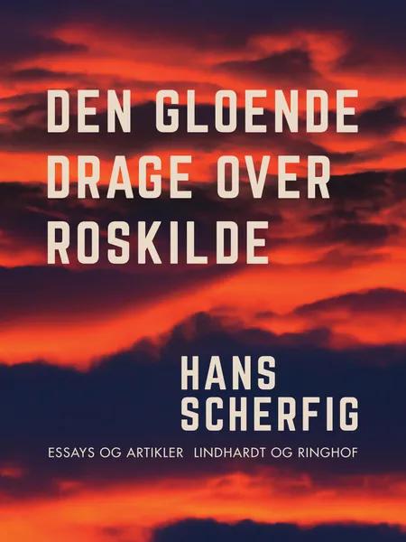 Den gloende drage over Roskilde af Hans Scherfig