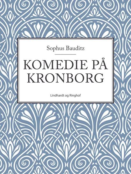 Komedie på Kronborg af Sophus Bauditz