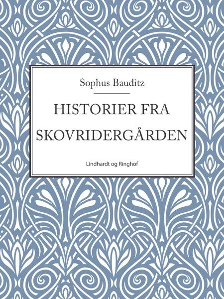Historier fra Skovridergården af Sophus Bauditz