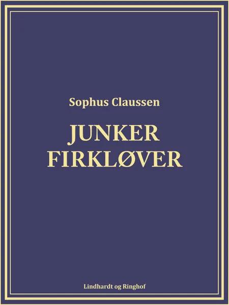 Junker Firkløver af Sophus Claussen