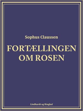 Fortællingen om rosen af Sophus Claussen