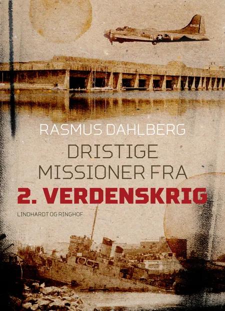 Dristige missioner fra 2. verdenskrig af Rasmus Dahlberg