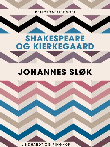 Shakespeare og Kierkegaard af Johannes Sløk