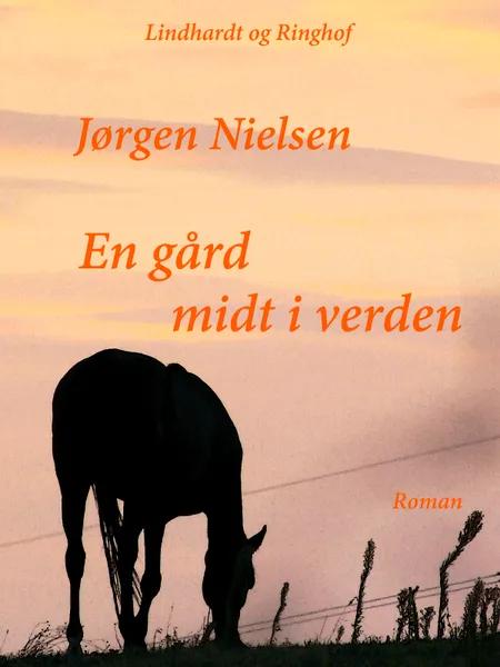 En gård midt i verden af Jørgen Nielsen