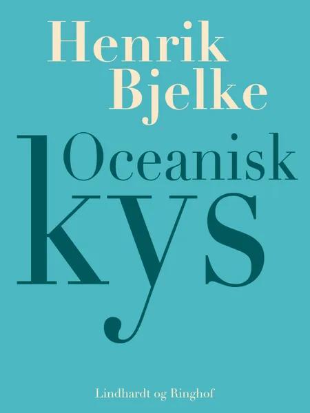 Oceanisk kys af Henrik Bjelke