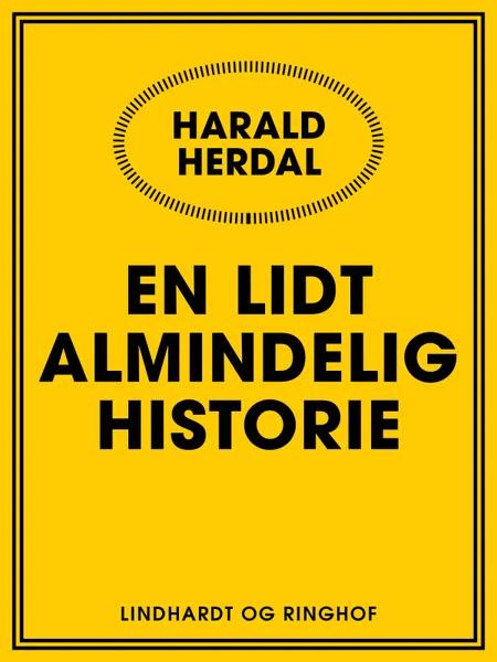 En lidt almindelig historie af Harald Herdal