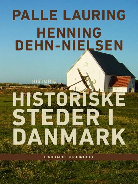 Historiske steder i Danmark af Palle Lauring