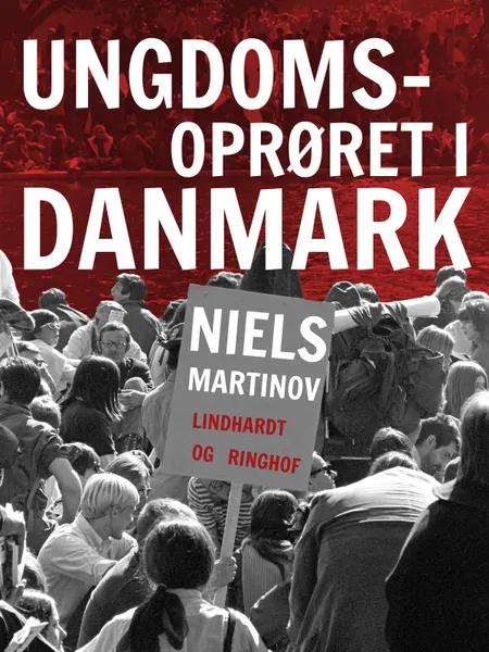 Ungdomsoprøret i Danmark af Niels Martinov
